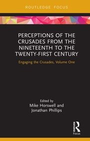 Perceptions of the Crusades from the Nineteenth to the Twenty-First Century: Engaging the Crusades, Volume One book cover