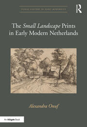 The 'Small Landscape' Prints in Early Modern Netherlands book cover