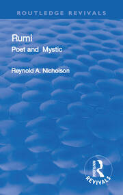 Revival: Rumi, Poet and Mystic, 1207-1273 (1950): Selections from his Writings, Translated from the Persian with Introduction and Notes book cover