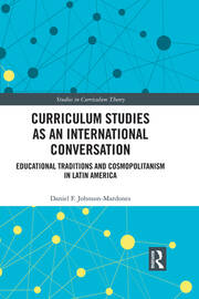 Curriculum Studies as an International Conversation: Educational Traditions and Cosmopolitanism in Latin America book cover