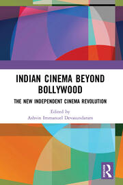 Indian Cinema Beyond Bollywood: The New Independent Cinema Revolution book cover