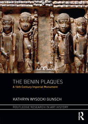 The Benin Plaques: A 16th Century Imperial Monument book cover