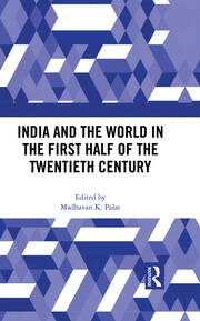 India and the World in the First Half of the Twentieth Century book cover