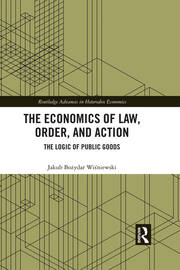 The Economics of Law, Order, and Action: The Logic of Public Goods book cover