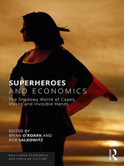 Superheroes and Economics: The Shadowy World of Capes, Masks and Invisible Hands book cover