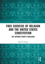Free Exercise of Religion and the United States Constitution: The Supreme Court’s Challenge book cover