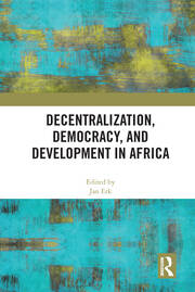 Decentralization, Democracy, and Development in Africa book cover