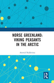 Norse Greenland: Viking Peasants in the Arctic book cover