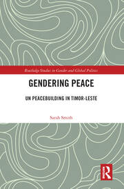 Gendering Peace: UN Peacebuilding in Timor-Leste book cover