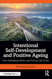 Intentional Self-Development and Positive Ageing: How Individuals Select and Pursue Life Goals book cover