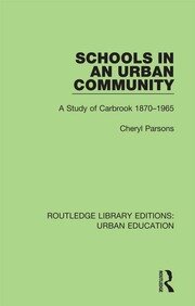 Schools in an Urban Community: A Study of Carbrook 1870-1965 book cover
