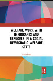 Welfare Work with Immigrants and Refugees in a Social Democratic Welfare State book cover