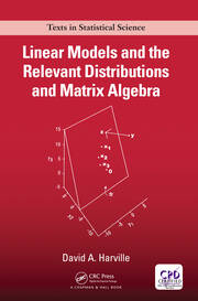 Linear Models and the Relevant Distributions and Matrix Algebra book cover