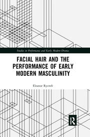 Facial Hair and the Performance of Early Modern Masculinity book cover