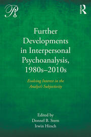 Further Developments in Interpersonal Psychoanalysis, 1980s-2010s: Evolving Interest in the Analyst’s Subjectivity book cover