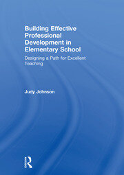Building Effective Professional Development in Elementary School: Designing a Path for Excellent Teaching book cover