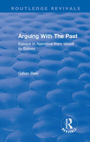 Routledge Revivals: Arguing With The Past (1989): Essays in Narrative from Woolf to Sidney book cover