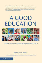 A Good Education: A New Model of Learning to Enrich Every Child book cover