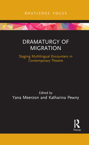 Dramaturgy of Migration: Staging Multilingual Encounters in Contemporary Theatre book cover