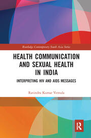 Health Communication and Sexual Health in India: Interpreting HIV and AIDS messages book cover