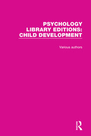 Psychology Library Editions: Child Development: 20 Volume Set book cover