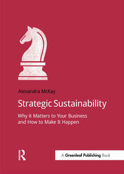 Strategic Sustainability: Why it matters to your business and how to make it happen book cover