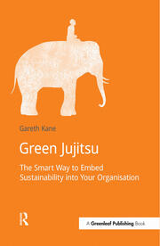 Green Jujitsu: The Smart Way to Embed Sustainability into Your Organization book cover