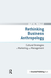 Rethinking Business Anthropology: Cultural Strategies in Marketing and Management book cover