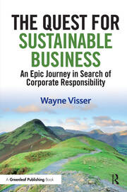 The Quest for Sustainable Business: An Epic Journey in Search of Corporate Responsibility book cover