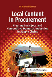 Local Content in Procurement: Creating Local Jobs and Competitive Domestic Industries in Supply Chains book cover