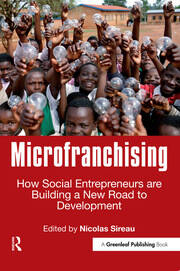 Microfranchising: How Social Entrepreneurs are Building a New Road to Development book cover