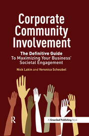 Corporate Community Involvement: The Definitive Guide to Maximizing Your Business' Societal Engagement book cover