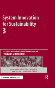 System Innovation for Sustainability 3: Case Studies in Sustainable Consumption and Production � Food and Agriculture book cover