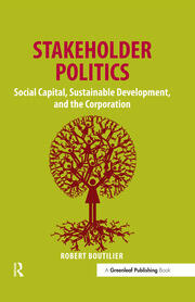 Stakeholder Politics: Social Capital, Sustainable Development, and the Corporation book cover