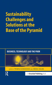 Sustainability Challenges and Solutions at the Base of the Pyramid: Business, Technology and the Poor book cover