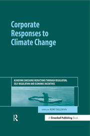 Corporate Responses to Climate Change: Achieving Emissions Reductions through Regulation, Self-regulation and Economic Incentives book cover