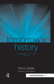 Tomorrow’s History: Selected Writings of Simon Zadek, 1993-2003 book cover