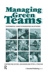 Managing Green Teams: Environmental Change in Organisations and Networks book cover