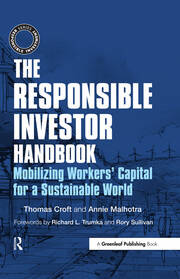 The Responsible Investor Handbook: Mobilizing Workers' Capital for a Sustainable World book cover