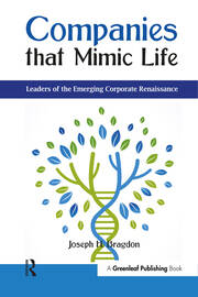 Companies that Mimic Life: Leaders of the Emerging Corporate Renaissance book cover