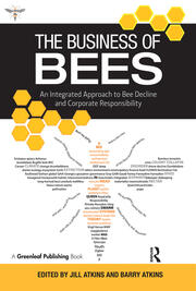 The Business of Bees: An Integrated Approach to Bee Decline and Corporate Responsibility book cover