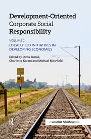 Development-Oriented Corporate Social Responsibility: Volume 2: Locally Led Initiatives in Developing Economies book cover