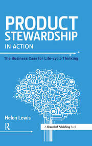 Product Stewardship in Action: The Business Case for Life-cycle Thinking book cover