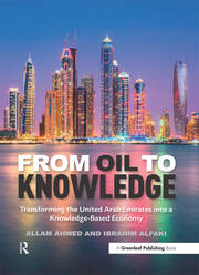 From Oil to Knowledge: Transforming the United Arab Emirates into a Knowledge-Based Economy book cover