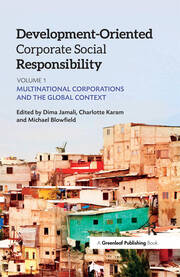 Development-Oriented Corporate Social Responsibility: Volume 1: Multinational Corporations and the Global Context book cover
