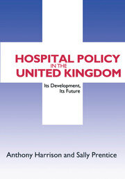 Hospital Policy in the United Kingdom: Its Development, Its Future book cover