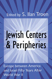 Jewish Centers and Peripheries: Europe Between America and Israel Fifty Years After World War II book cover