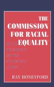 Commission for Racial Equality: British Bureaucracy and the Multiethnic Society book cover