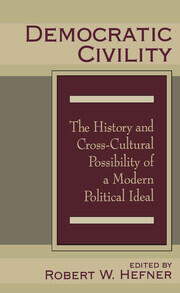 Democratic Civility: The History and Cross Cultural Possibility of a Modern Political Ideal book cover