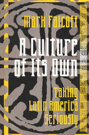 A Culture of Its Own: Taking Latin America Seriously book cover